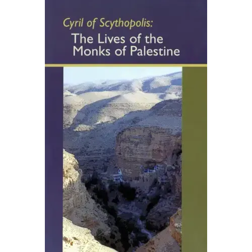 Cyril of Scythopolis: The Lives of the Monks of Palestine
