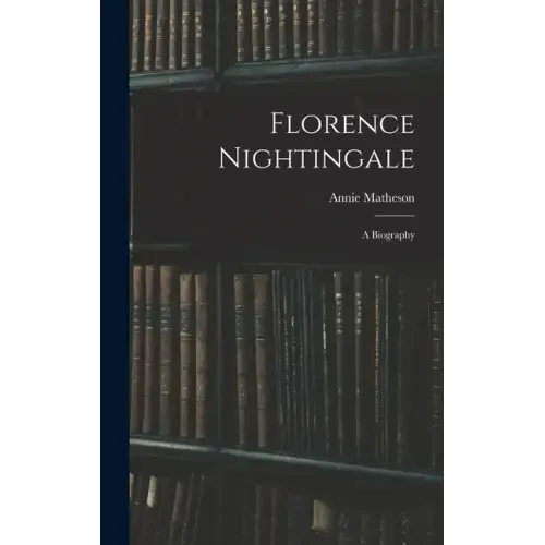 Florence Nightingale: A Biography