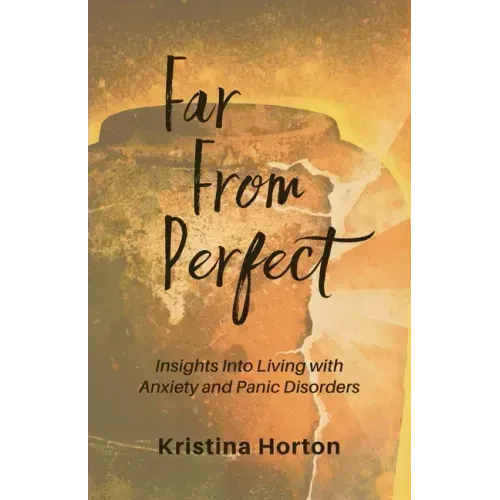 Far From Perfect: Insights into Living with Anxiety and Panic Disorders