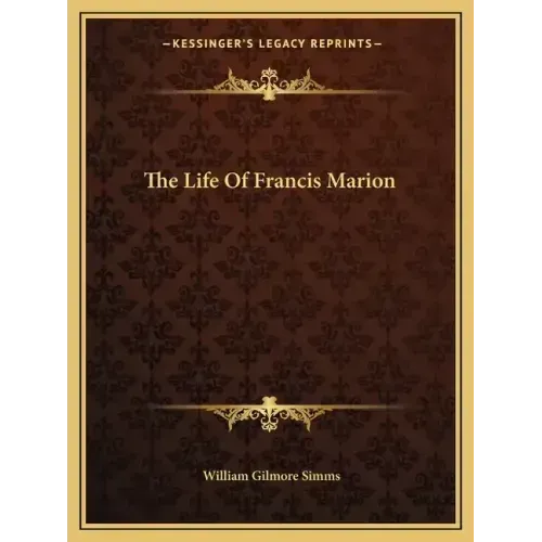 The Life of Francis Marion