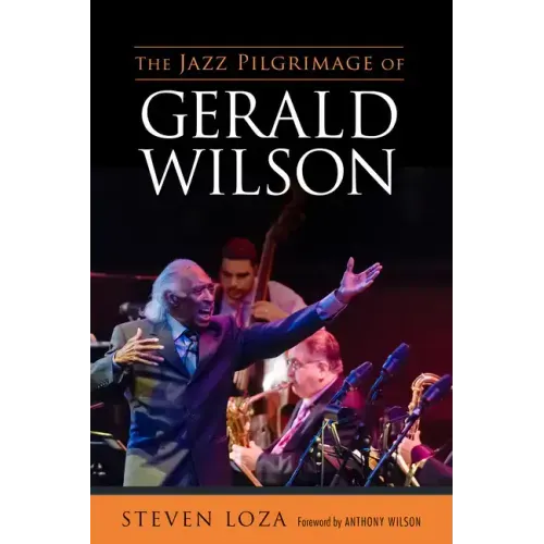 The Jazz Pilgrimage of Gerald Wilson - Paperback