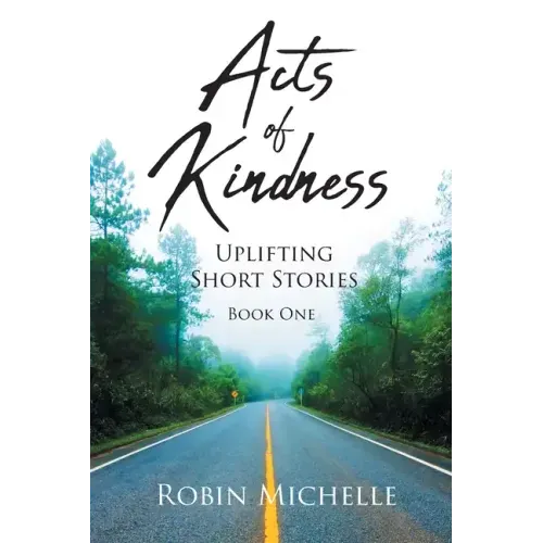 Acts of Kindness: Uplifting Short Stories