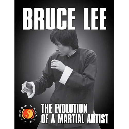 Bruce Lee: The Evolution of a Martial Artist