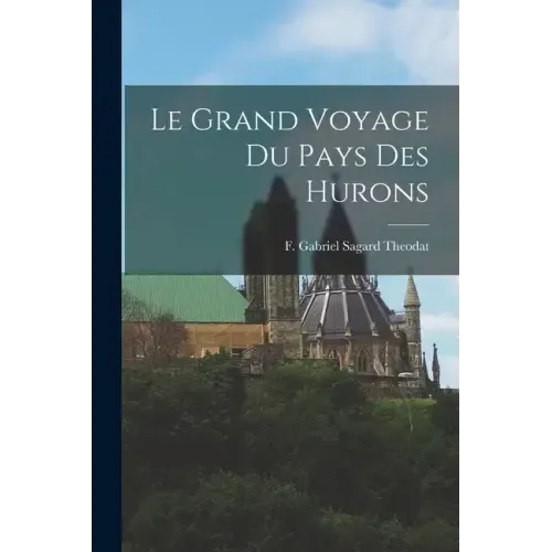 Le Grand Voyage du Pays des Hurons