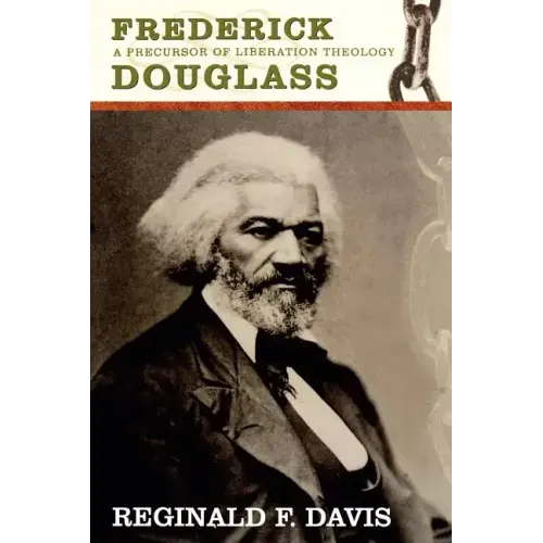Frederick Douglass: Precurson to Lib Theology