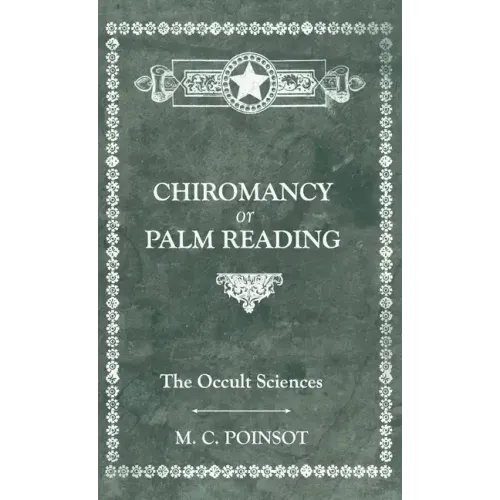 The Occult Sciences - Chiromancy or Palm Reading