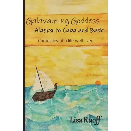 Galavanting Goddess: Alaska to Cuba and Back