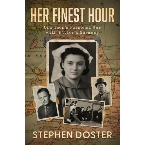 Her Finest Hour: One Teen's Personal War with Hitler's Germany