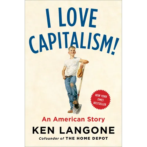I Love Capitalism!: An American Story