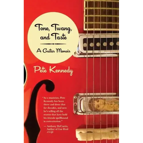 Tone, Twang, and Taste: A Guitar Memoir