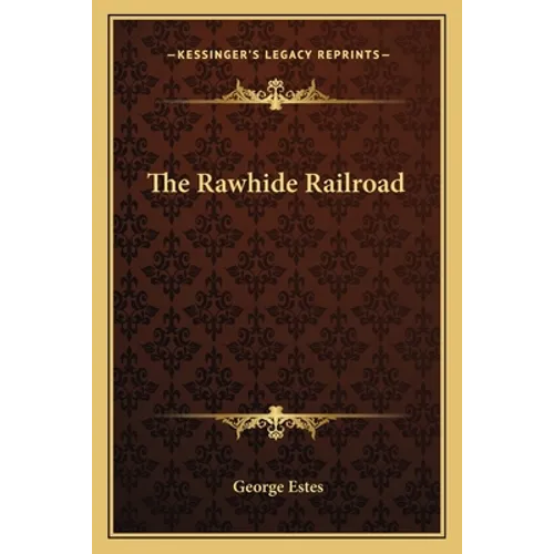 The Rawhide Railroad