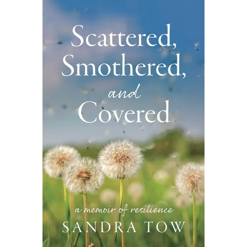 Scattered, Smothered, and Covered: A Memoir of Resilience