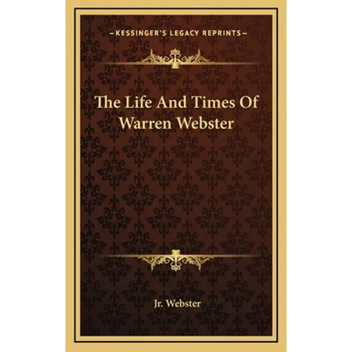 The Life And Times Of Warren Webster