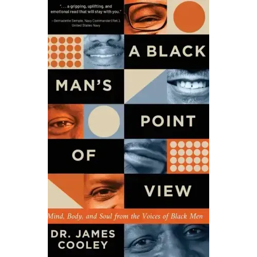 A Black Man's Point of View: Mind, Body, and Soul from the Voices of Black Men