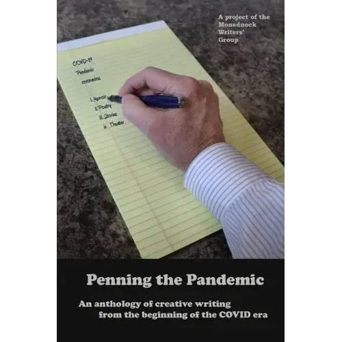Penning the Pandemic: An Anthology of Creative Writing from the Beginning of the COVID Era
