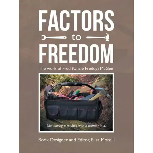 Factors to Freedom: The Work of Fred (Uncle Freddy) Mcgee