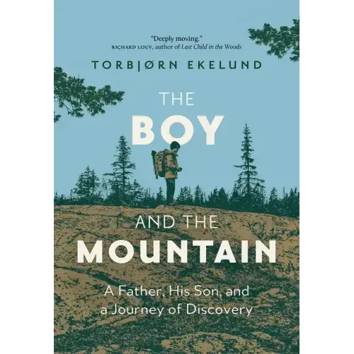 The Boy and the Mountain: A Father, His Son, and a Journey of Discovery