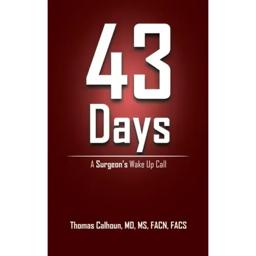 43 Days: A Surgeon's Wake up Call