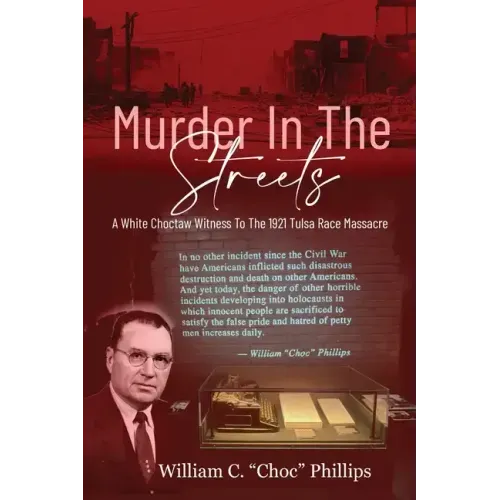 Murder In The Streets: A White Choctaw Witness To The 1921 Tulsa Race Massacre