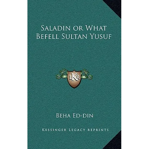 Saladin or What Befell Sultan Yusuf