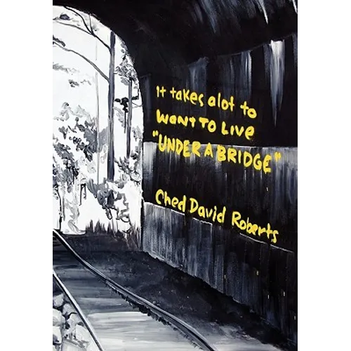 It Takes a Lot to Want to Live ''Under a Bridge''