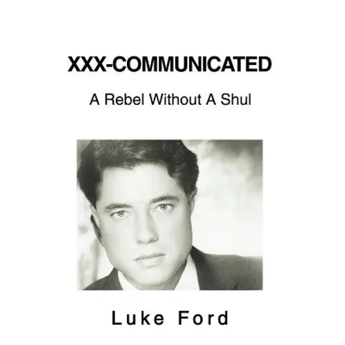 XXX-Communicated: A Rebel Without A Shul