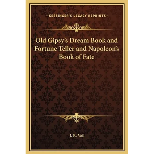 Old Gipsy's Dream Book and Fortune Teller and Napoleon's Book of Fate - Hardcover