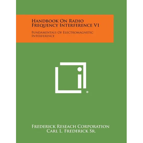 Handbook On Radio Frequency Interference V1: Fundamentals Of Electromagnetic Interference