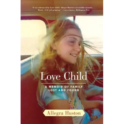 Love Child: A Memoir of Family Lost and Found