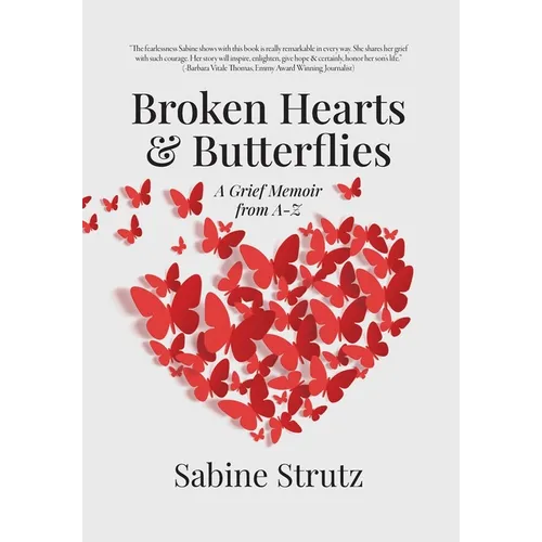 Broken Hearts & Butterflies: A Grief Memoir from A-Z