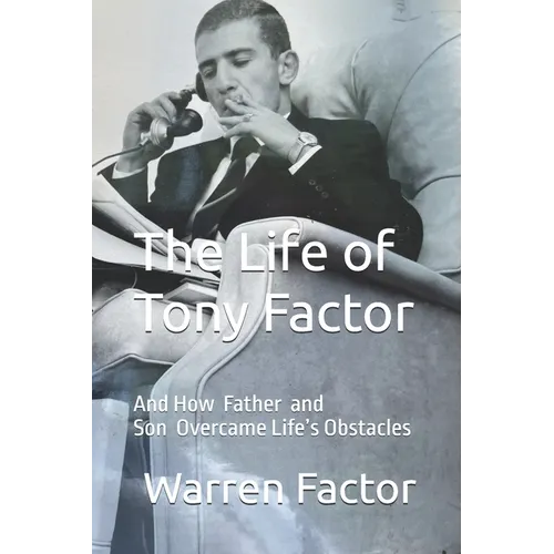 The Life of Tony Factor: Overcoming Life's Obstacles