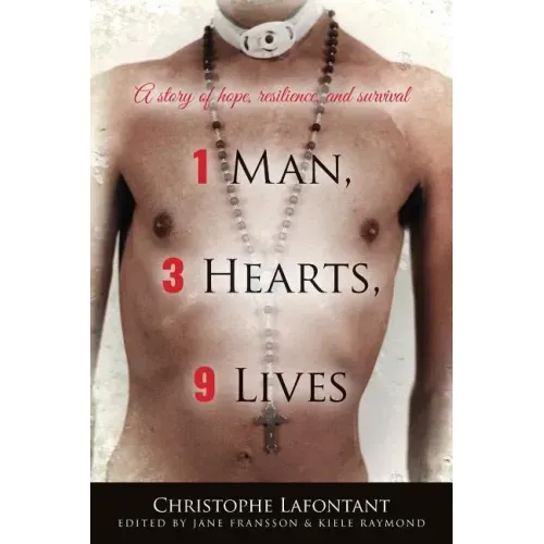 1 Man, 3 Hearts, 9 Lives: A story of hope, resilience, and survival