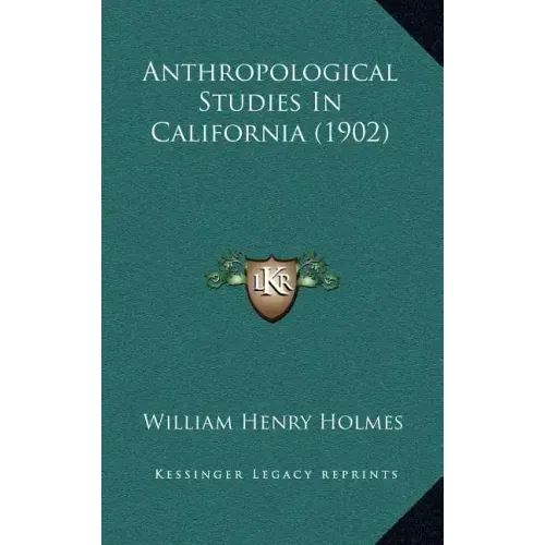 Anthropological Studies In California (1902)