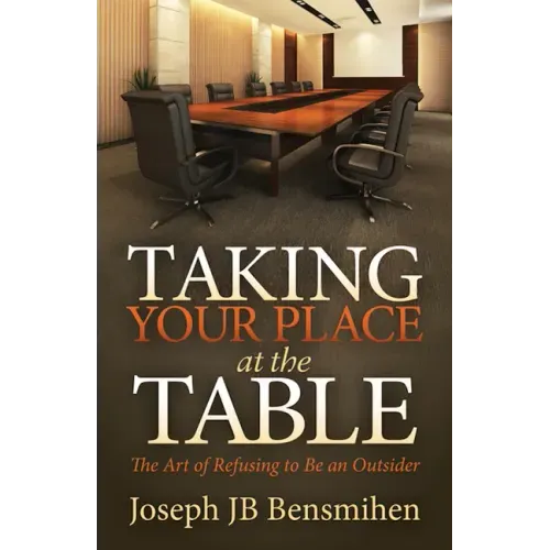Taking Your Place at the Table: The Art of Refusing to Be an Outsider