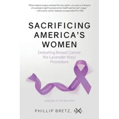 Sacrificing America's Women: Defeating Breast Cancer the Lavender Way/Procedure