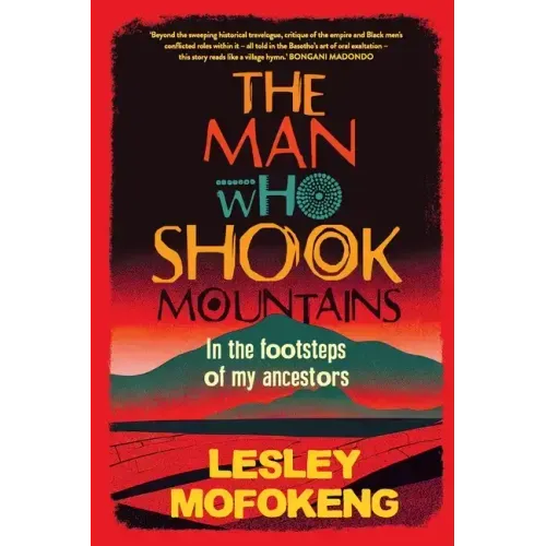 THE MAN WHO SHOOK THE MOUNTAINS - In the footsteps of my ancestors