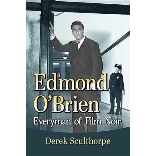 Edmond O'Brien: Everyman of Film Noir
