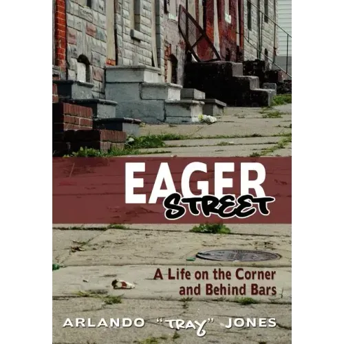 Eager Street: A Life on the Corner and Behind Bars