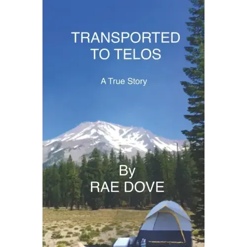 Transported To Telos: A True Story
