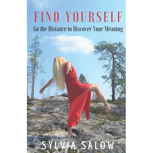 Find Yourself: Go the Distance to Discover Your Meaning