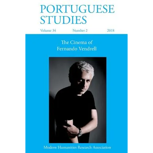 Portuguese Studies 34: 2 (2018): The Cinema of Fernando Vendrell