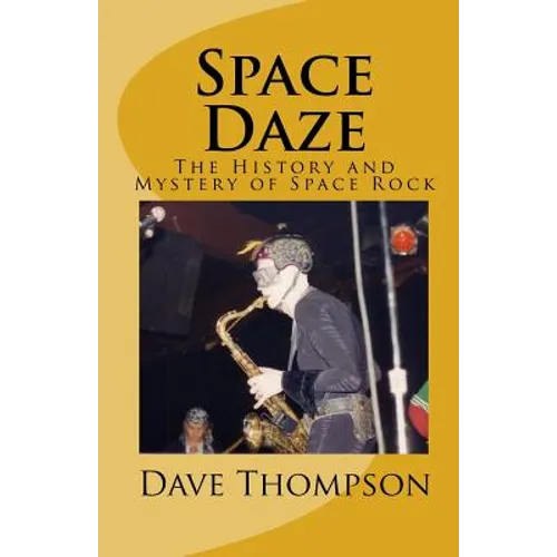 Space Daze: The History and Mystery of Space Rock