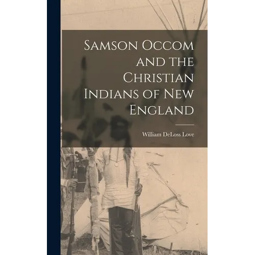 Samson Occom and the Christian Indians of New England