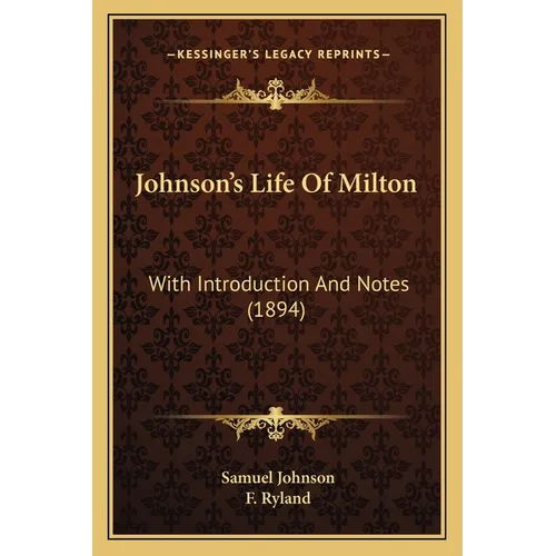 Johnson's Life Of Milton: With Introduction And Notes (1894)