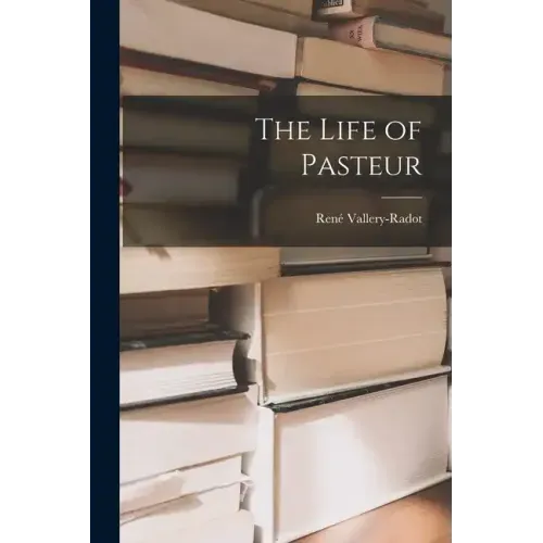 The Life of Pasteur