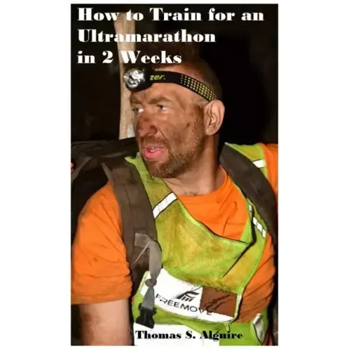 How to Train for an Ultramarathon in 2 Weeks