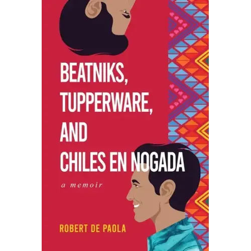 Beatniks, Tupperware, and Chiles en Nogada: A Memoir
