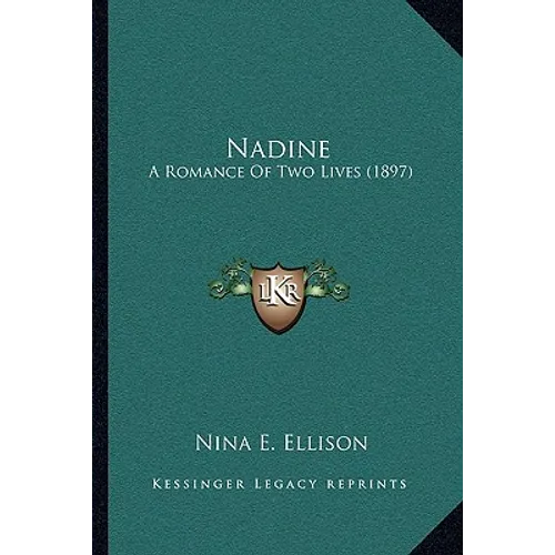Nadine: A Romance Of Two Lives (1897)