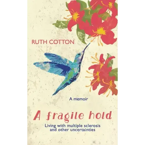 A fragile hold: Living with multiple sclerosis and other uncertainties