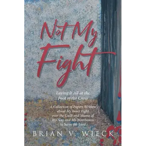 Not My Fight: Laying It All at the Foot of the Cross